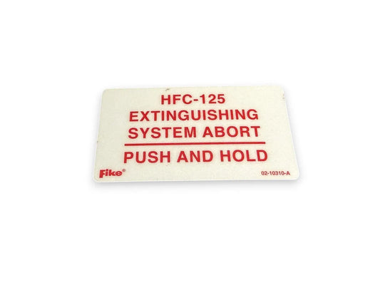 Fike 02-10310-A HFC-125 Extinguishing System Abort Push and Hold Sign (NEW) Fike